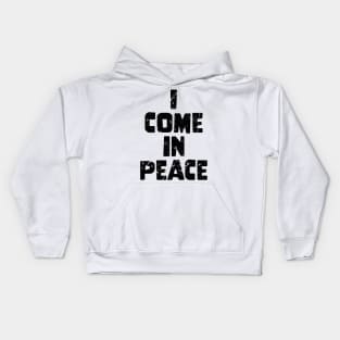 Galaxy Science Space Lover I Come In Peace Kids Hoodie